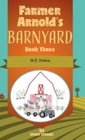 Farmer Arnold's Barnyard, Book 3: Book Three 1525595687 Book Cover