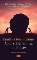 Conflict Resolution: Actors, Dynamics, and Cases 1536194972 Book Cover