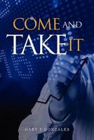 Come and take it 1461013755 Book Cover