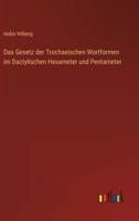 Das Gesetz Der Trochaeischen Wortformen Im Dactylischen Hexameter Und Pentameter Der Griechen 0274833255 Book Cover