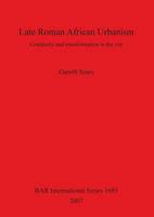 Late Roman African Urbanism: Continuity and Transformation in the City (Bar International) 1407301314 Book Cover