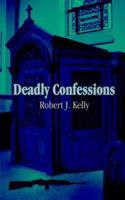 Deadly Confessions 1418491691 Book Cover