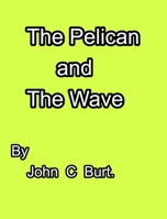 The Pelican and The Wave. 0464200717 Book Cover