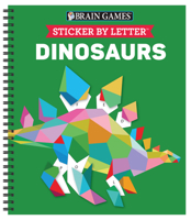 Brain Games Sticker by Letter Dinosaurs [with Sticker(s)] [with Sticker(s)] 1645584895 Book Cover