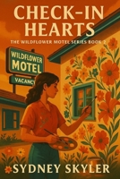 Check-In Hearts: The Wildflower Motel Series Book 2 B0G4GYP6JP Book Cover
