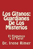 Los Gitanos: Guardianes De Los Misterios: El Flamenco y El Tarot 1986588521 Book Cover