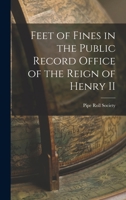 Feet of Fines in the Public Record Office of the Reign of Henry II B0BQJS3X9K Book Cover