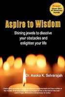 Aspire to Wisdom: Shining Jewels to Dissolve Your Obstacles & Enlighten Your Life 1456456784 Book Cover