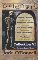 Land of Fright - Collection VI: Ten Short Horror Stories 194011814X Book Cover
