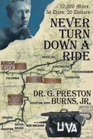Never Turn Down a Ride: 10,000 Miles, 56 days, 20 dollars 1685266606 Book Cover