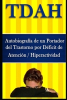 TDAH - Autobiografa de un Portador del Trastorno por Dficit de Atencin / Hiperactividad 1796824437 Book Cover