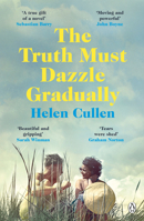 The Truth Must Dazzle Gradually 1525815822 Book Cover