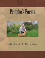Pelepko's Poems: Chasing the Real Poets 1496059085 Book Cover