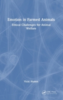 Emotion in Farmed Animals: Ethical Challenges for Animal Welfare 1032855843 Book Cover