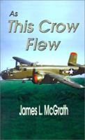 As This Crow Flew 0759624518 Book Cover
