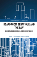 Boardroom Behaviour and the Law: Corporate Governance and Risk Mitigation 1032728051 Book Cover