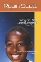 Why Do I Feel Discouraged? : Break the Cycle of Emotional Neglect! 1652909427 Book Cover