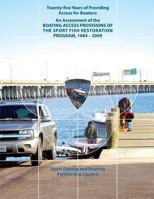 Twenty-Five Years of Providing Access for Boaters: An Assessment of the Boating Access Provisions of the Sport Fish Restoration Program, 1984-2009 1479191256 Book Cover