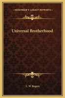 Universal Brotherhood 1425457444 Book Cover