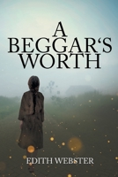 A Beggar's Worth 1639450343 Book Cover