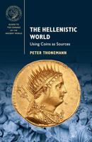 The Hellenistic World: Using Coins as Sources 1107451752 Book Cover