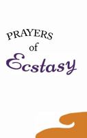 Prayers of Ecstasy: Selections from the Baha'i Sacred Writings 1890688134 Book Cover