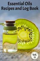 Essential Oils Recipes and Log Book Vol. 11: A Compact Journal to Track Oils, Recipes, and Practical Uses 1092387188 Book Cover