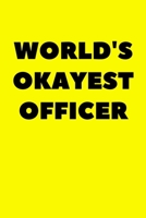 World's Okayest Officer: Lined Journal Notebook Planner Black And White Interior With White Paper Matte Paperback Cover Finish 6x9 Inches 120 Pages 1673244726 Book Cover