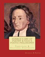 Horace's Art of Poetry & Vico's Poetic Philosophy: Tradition & Cultural Contrasts 1497348706 Book Cover