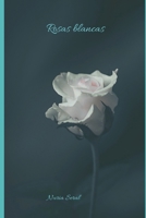 ROSAS BLANCAS (Spanish Edition) B0DVGXWBK2 Book Cover