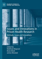 Issues and Innovations in Prison Health Research: Methods, Issues and Innovations 3030464032 Book Cover