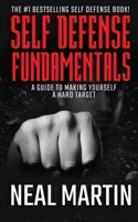 Self Defense Fundamentals: A Guide To Making Yourself A Hard Target B085DQB931 Book Cover