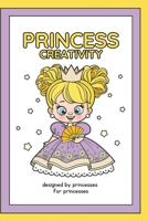 Princess Creativity: designed by princesses for princesses (German Edition) B0F8NC5CYY Book Cover