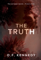 The Truth: A Semi-Autobiographical Novel of Love, Betrayal, Redemption, and Revenge B0B4K71MX7 Book Cover