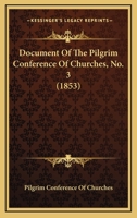 Document Of The Pilgrim Conference Of Churches, No. 3 1104118254 Book Cover