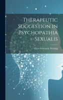 Therapeutic Suggestion in Psychopathia Sexualis 1022089803 Book Cover