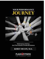 Your Performance Journey: Performance Training & the Evolution of Exercise Science 1724354086 Book Cover