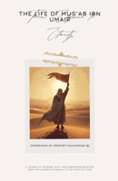From Elegance to Enternity The Life of Mus'ab ibn Umair B0GXCC94GV Book Cover