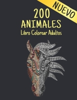 Libro Colorear Adultos 200 Animales: 2022 Libro para colorear para adultos 200 p�ginas para aliviar el estr�s 200 animales Regalo para amantes de los animales Dise�os de animales relajantes para color B09SFHQWZB Book Cover