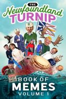 The Newfoundland Turnip: Book of Memes Volume 1 1774571765 Book Cover