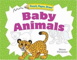 Pencil, Paper, Draw!: Baby Animals (Pencil, Paper, Draw!) 1402746784 Book Cover