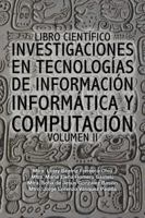 Libro científico investigaciones en tecnologías de información informática y computación: Volumen II 1506521436 Book Cover