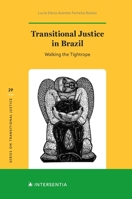 Transitional Justice in Brazil: Walking the Tightrope Volume 29 183970327X Book Cover
