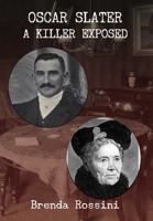 Oscar Slater - A Killer Exposed 1804241792 Book Cover
