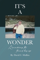 It's a Wonder: Remembering the times of long ago B0C5GKGX5K Book Cover