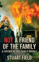 Not A Friend Of The Family 4824172055 Book Cover