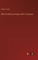 Ber Die Wahl Des K Nigs Adolf Von Nassau 3863820177 Book Cover