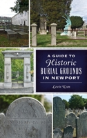 Guide to Historic Burial Grounds in Newport 1540249220 Book Cover