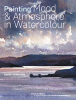 Painting Mood & Atmosphere in Watercolour 1782216758 Book Cover