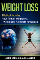 Weight Loss: NLP for Fast Weight Loss & Weight Loss Motivation for Women 1913517659 Book Cover